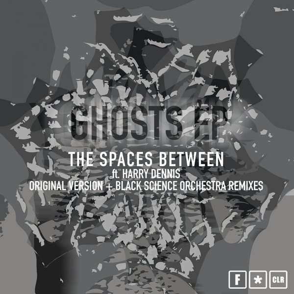The Spaces Between, Harry Dennis - Ghosts EP [FCLR013]